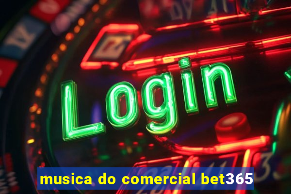 musica do comercial bet365